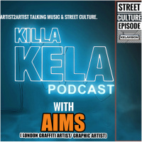 #397 with AIMS ( LONDON GRAFFITI ARTIST/ GRAPHIC ARTIST)