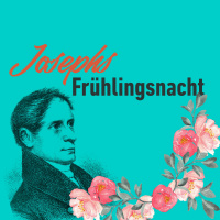 #1 Das Gedicht - Josefs Frühlingsnacht