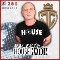 HOUSE NATION Radio Show by JC ARGANDOÑA Episode 268