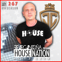 HOUSE NATION Radio Show by JC ARGANDOÑA Episode 267