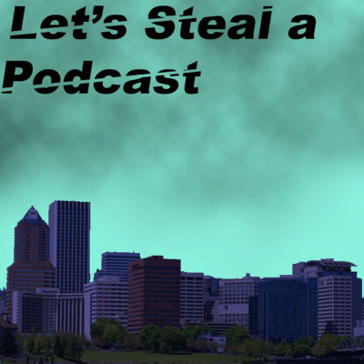 Lets Steal A Podcast