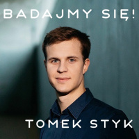 Badajmy się! - rozmowa z Tomkiem Stykiem z laboratorium diagnostyki przedobjawowej