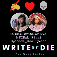 S4 E24: Write or Die amp FINAL_Final_Episode_Really.doc