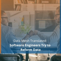 Data Mesh Translated: Software Engineers Try to Reform Data - Audio Blog