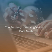 The Exciting, Unnerving Vision Of Data Mesh - Audio Blog