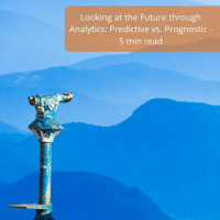 Looking at the Future through Analytics: Predictive vs. Prognostic by Dave Wells