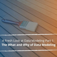 A Fresh Look at Data Modeling Part 1: The What and Why of Data Modeling - Audio Blog