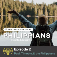 Philippians — How to Have Joy (Episode 2)
