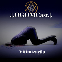 OGOMCast #04 – Vitimização