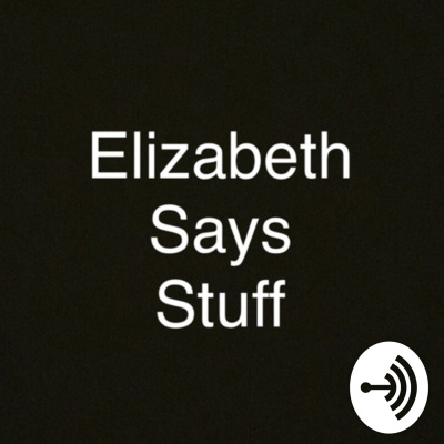 Elizabeth Says Stuff