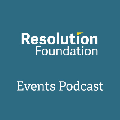 Resolution Foundation Podcasts