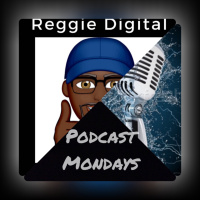 Reggie Digital 2.0 (episode 7)