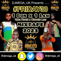 1Don (Vybz Kartel) x 1Law (Chronic Law) Mixtape 2023 #Friday30 @djmegauk