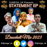 STATEMENT EP DANCEHALL MIX 2023 FT VYBZ KARTEL, KYM HARMONEY, VALIANT, POPCAAN  MORE @DJMEGA_UK