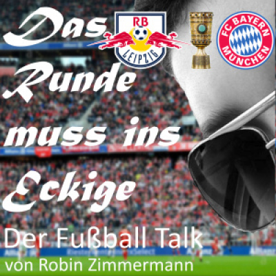 Das Runde Muss Ins Eckige - Der Fussball Talk