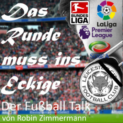 Das Runde Muss Ins Eckige - Der Fussball Talk