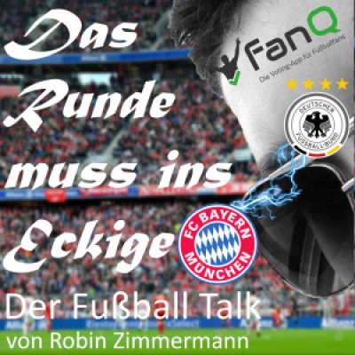 Das Runde Muss Ins Eckige - Der Fussball Talk