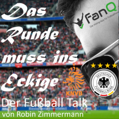 Das Runde Muss Ins Eckige - Der Fussball Talk