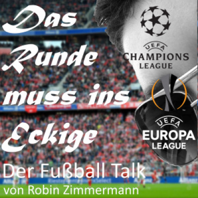 Das Runde Muss Ins Eckige - Der Fussball Talk