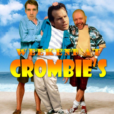 Weekend At Crombies