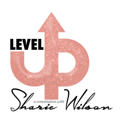 Level Up With Sharie Wilson
