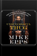 Unsuccessful Thug: One Comedians Journey From Naptown To Tinseltown