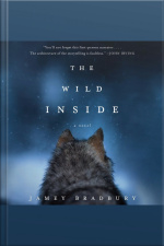 The Wild Inside: A Novel