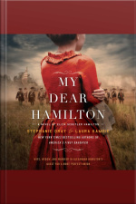 My Dear Hamilton: A Novel Of Eliza Schuyler Hamilton