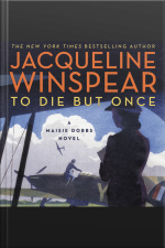 To Die But Once: A Maisie Dobbs Novel