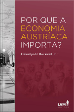 Por que a Economia Austríaca Importa?