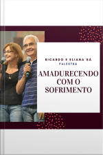 Amadurecendo com o sofrimento