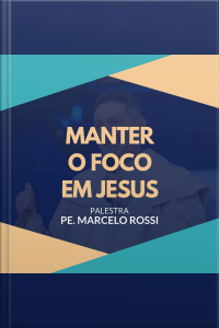 Manter o foco em Jesus