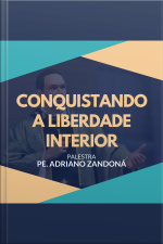 Conquistando a liberdade interior
