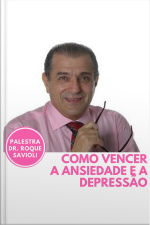Como vencer a ansiedade e a depressão