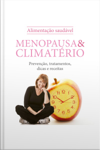 Alimentação Saudável - Menopausa e Climatério