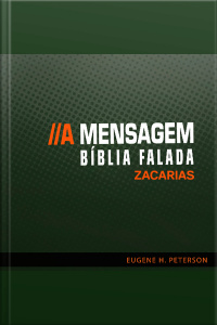 Bíblia Falada - A Mensagem - Livro 38 - Zacarias