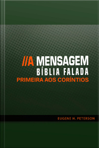 Bíblia Falada - A Mensagem - Livro 46 - Primeira aos Coríntios