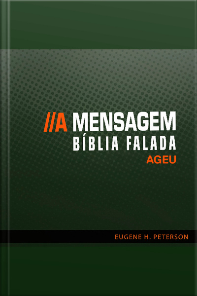 Bíblia Falada - A Mensagem - Livro 37 - Ageu