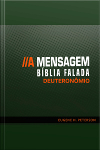 Bíblia Falada - A Mensagem - Livro 05 - Deuteronômio