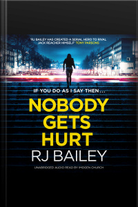 Nobody Gets Hurt: The Second Action Thriller Featuring Bodyguard Extraordinaire Sam Wylde