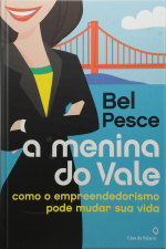 A Menina do Vale: Como o Empreendedorismo Pode Mudar sua Vida