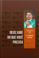 Deus sabe do que você precisa