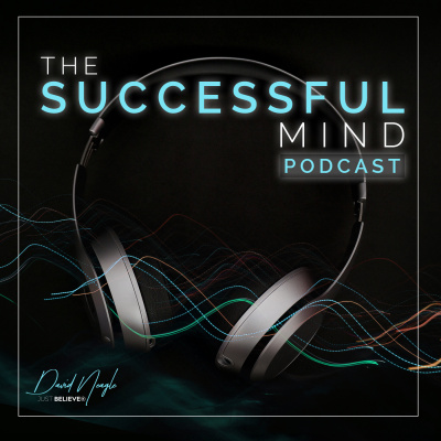 David Neagle | The Successful Mind Podcast