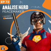 Análise Nerd - Ep 72 - Pacificador
