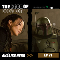 Análise Nerd - Ep 71 - The Book of Boba Fett