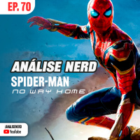 Análise Nerd - Ep 70 - Spider-Man: No Way Home
