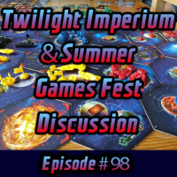 Twilight Imperium amp Summer Games Fest Discussion