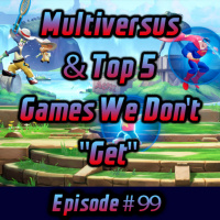 MultiVersus amp Top 5 Games We Dont Get