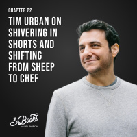 Chapter 22: Tim Urban on shivering in shorts and shifting from sheep to chef