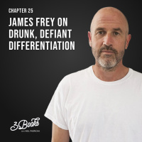Chapter 25: James Frey on drunk, defiant differentiation